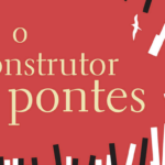 O Construtor de Pontes